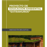 Proyecto de Educación ambiental_Extramuros